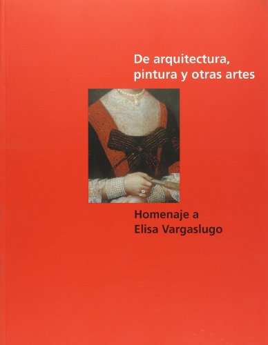 De arquitectura, pintura y otras artes - Cecilia Gutiérrez Arriola