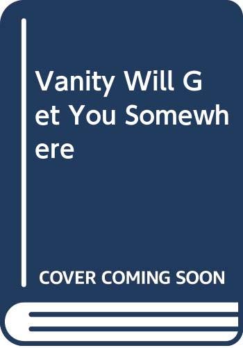 Vanity Will Get You Somewhere - Joseph Cotten