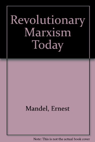 Ernest Mandel-Revolutionary Marxism Today