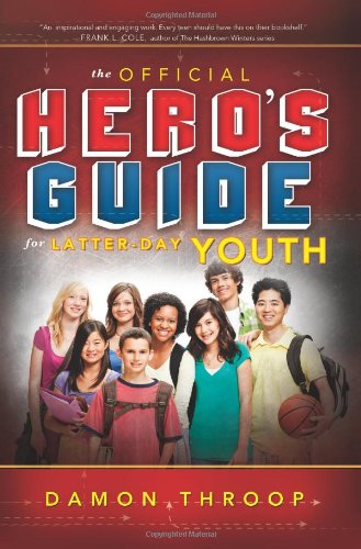 Damon Throop-The official hero's guide for Latter-day youth