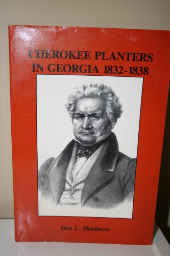 Don Shadburn-Cherokee Planters in Georgia, 1832-1838