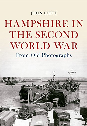 John Leete-Hampshire in the Second World War from Old Photographs