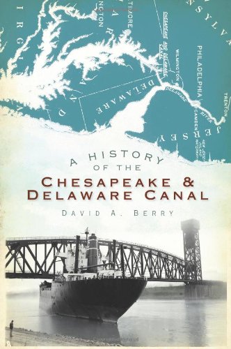 David A. Berry-A history of the Chesapeake and Delaware Canal