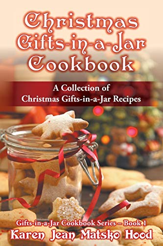 Karen Jean Matsko Hood-Christmas Gifts-in-a-Jar Cookbook