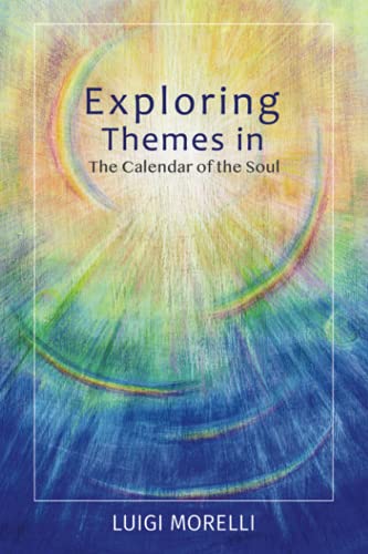 Exploring Themes in the Calendar of the Soul - Luigi Morelli