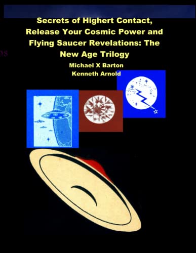 Michael X. Barton-Secrets of Highert Contact, Release Your Cosmic Power and Flying Saucer Revelations