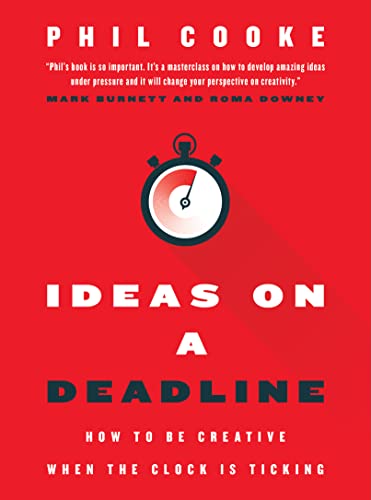 Ideas on a Deadline - Phil Cooke
