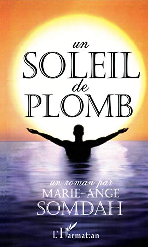 Un soleil de plomb - Marie-Ange Somdah