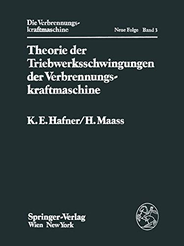 Theorie der Triebwerksschwingungen der Verbrennungskraftmaschine - K. E. Hafner