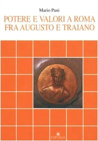 Mario Pani-Potere e valori a Roma fra Augusto e Traiano