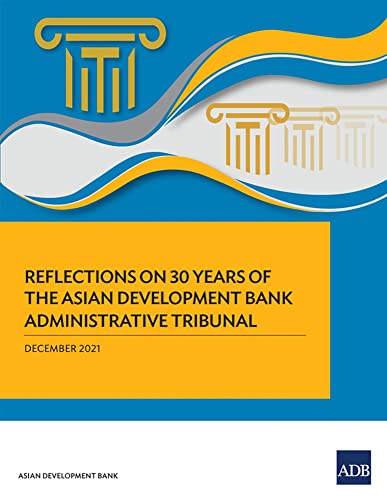 Asian Development Bank-Reflections on 30 Years of the Asian Development Bank Administrative Tribunal