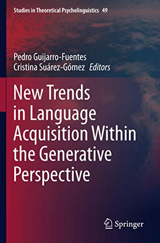Pedro Guijarro-Fuentes-New Trends in Language Acquisition Within the Generative Perspective