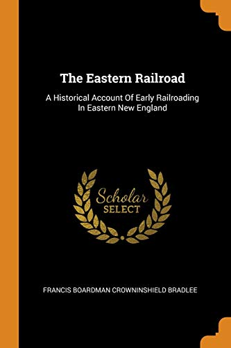 The Eastern Railroad - Francis Boardman Crowninshield Bradlee