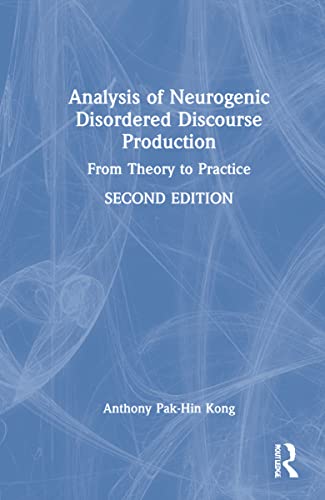 Anthony Pak Hin Kong-Analysis of Neurogenic Disordered Discourse Production