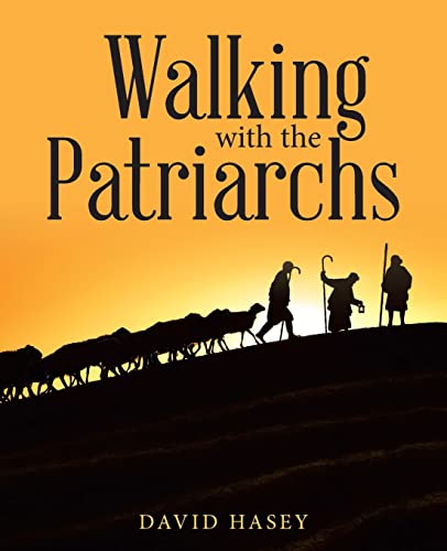 David Hasey-Walking with the Patriarchs