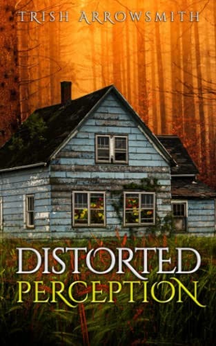 Trish Arrowsmith-Distorted Perception