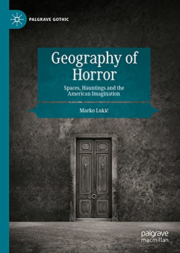Geography of Horror - Marko Lukic