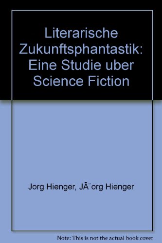 Literarische Zukunftsphantastik - Jörg Hienger