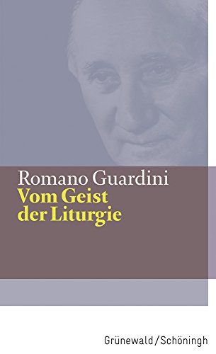 Romano Guardini-Vom Geist Der Liturgie (Romano Guardini Werke) (German Edition)