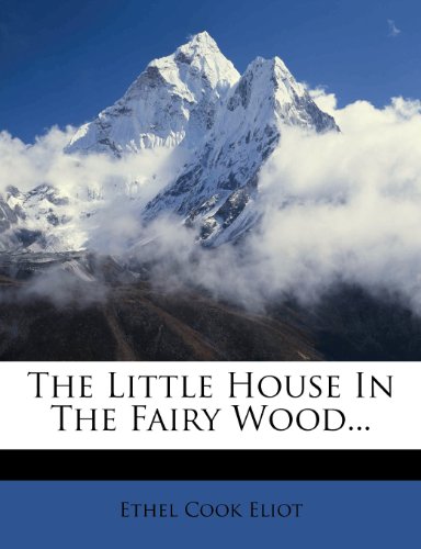 Ethel Cook Eliot-Little House in the Fairy Wood