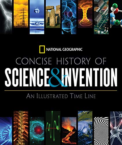National Geographic Society-Concise history of science & invention