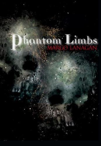 Phantom Limbs - Margo Lanagan
