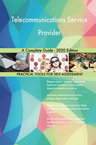 Gerardus Blokdyk-Telecommunications Service Provider a Complete Guide - 2020 Edition