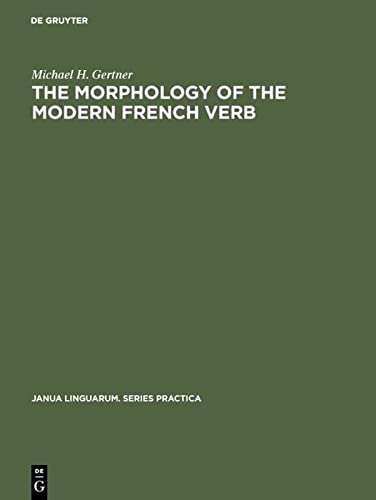 Michael H. Gertner-Morphology of the Modern French Verb
