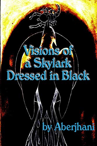 Aberjhani-Visions of a Skylark Dressed in Black