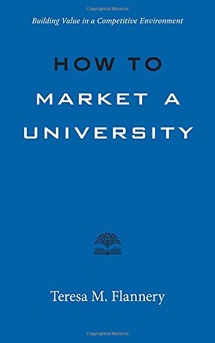 How to Market a University - Teresa Flannery