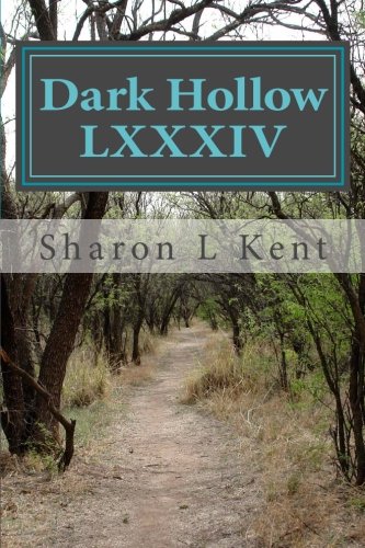 Sharon L Kent-Dark Hollow LXXXIV