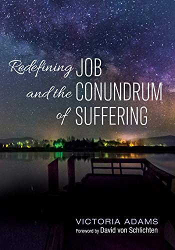 Victoria Adams-Redefining Job and the Conundrum of Suffering