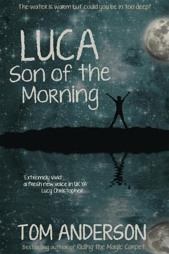 Tom Anderson-Luca, Son of the Morning
