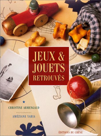 YAHIA, AMEZIANE ; ARMENGAUD, CHRISTINE-Jeux et jouets retrouves