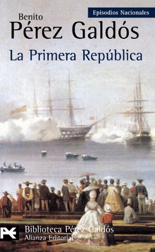 La Primera Republica/ The First Republic (Biblioteca De Autor) - Benito Perez Galdos