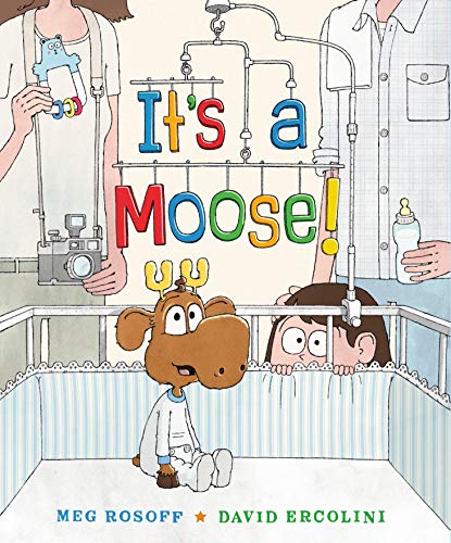It's a Moose! - Meg Rosoff