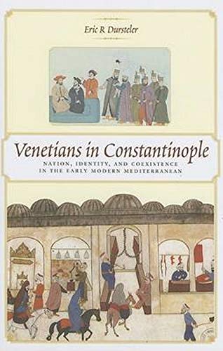 Venetians in Constantinople - Eric Dursteler