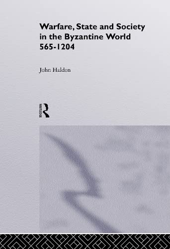 John Haldon-Warfare State and Society in the Byzantine World 560-1204