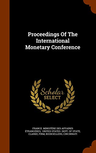 Clarke-Proceedings Of The International Monetary Conference