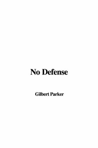 Gilbert Parker-No Defense