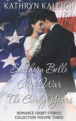 Kathryn Kaleigh-Southern Belle Civil War - The Early Years