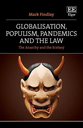 Mark Findlay-Globalisation, Populism, Pandemics and the Law