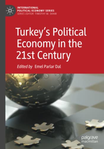 Emel Parlar Dal-Turkey's Political Economy in the 21st Century