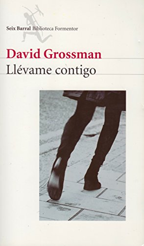 Llevame Contigo (Biblioteca Formentor) - David Grossman
