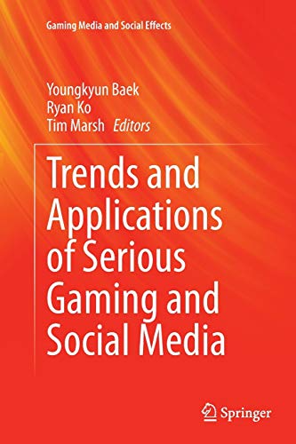 Youngkyun Baek-Trends and Applications of Serious Gaming and Social Media