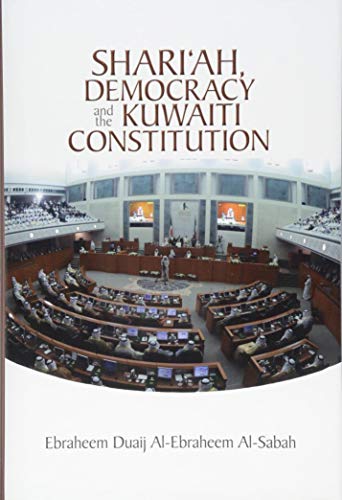 Ebraheem Duaij Al-Ebraheem Al-Sabah-Shari'ah, Democracy and the Kuwaiti Constitution