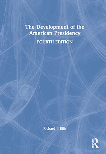 Ellis, Richard-Development of the American Presidency
