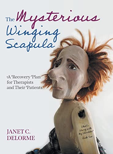 The Mysterious Winging Scapula - Janet Delorme