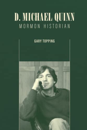 D. Michael Quinn - Gary Topping