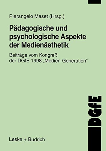 Pierangelo Maset-Pädagogische und psychologische Aspekte der Medienästhetik